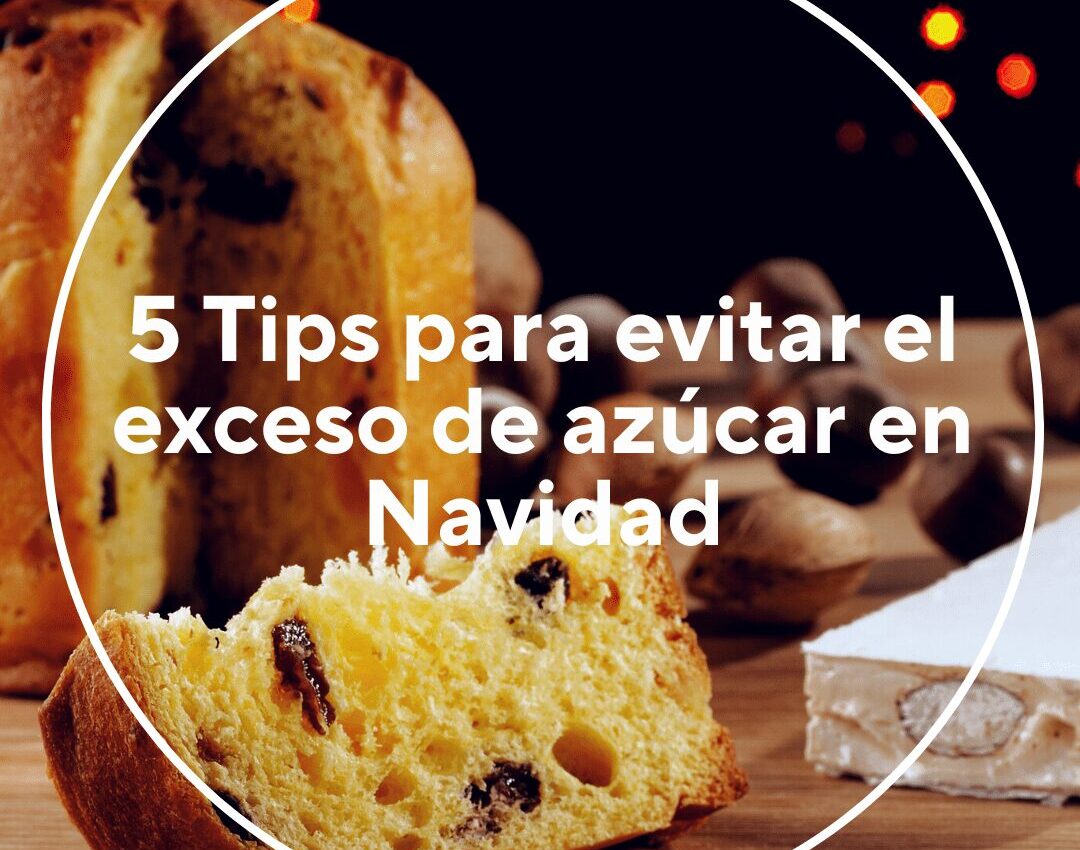 5 Tips para evitar el exceso de azúcar en Navidad